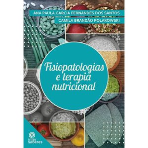 FISIOPATOLOGIAS E TERAPIA NUTRICIONAL - INTERSABERES