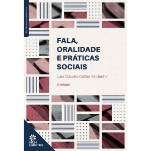 FALA, ORALIDADE E PRÁTICAS SOCIAIS - INTERSABERES