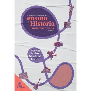 PRÁTICA PROFISSIONAL NO ENSINO DE HISTÓRIA:: LINGU - INTERSABERES