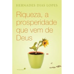 RIQUEZA, A PROSPERIDADE QUE VEM DE DEUS - UNITED PRESS