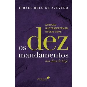 OS DEZ MANDAMENTOS NOS DIAS DE HOJE: ATITUDES QUE  - HAGNOS