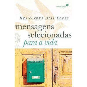 MENSAGENS SELECIONADAS PARA A VIDA - UNITED PRESS