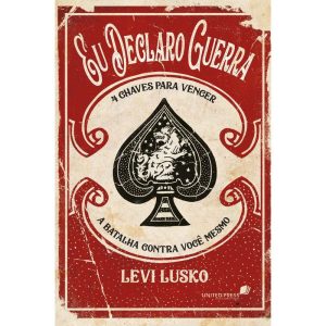 EU DECLARO GUERRA: 4 CHAVES PARA VENCER A BATALHA  - UNITED PRESS