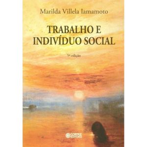 TRABALHO E INDIVÍDUO SOCIAL - CORTEZ