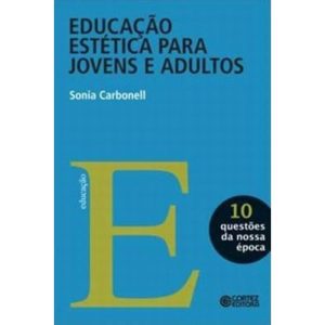 EDUCAÇÃO ESTÉTICA PARA JOVENS E ADULTOS - CORTEZ