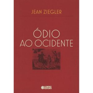ÓDIO AO OCIDENTE - CORTEZ