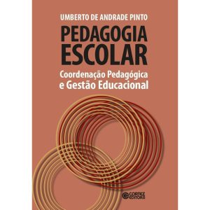 PEDAGOGIA ESCOLAR: COORDENAÇÃO PEDAGÓGICA E GESTÃO - CORTEZ