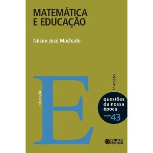 MATEMÁTICA E EDUCAÇÃO - CORTEZ