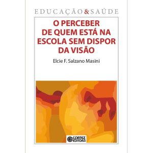 O PERCEBER DE QUEM ESTÁ NA ESCOLA SEM DISPOR DA VI - CORTEZ