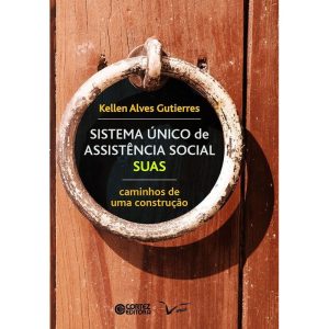 Sistema único de assistência social - suas: caminh - CORTEZ