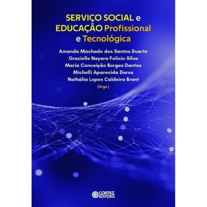 Serviço social e educação profissional e tecnológi - CORTEZ