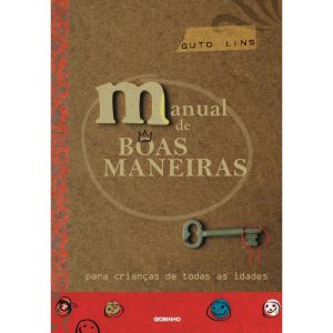 MANUAL DE BOAS MANEIRAS: PARA CRIANÇAS DE TODAS AS - GLOBINHO