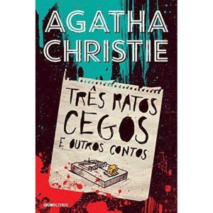 TRÊS RATOS CEGOS E OUTROS CONTOS - GLOBO LIVROS