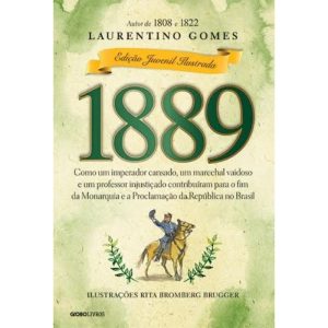 1889: EDIÇÃO JUVENIL ILUSTRADA - GLOBO LIVROS