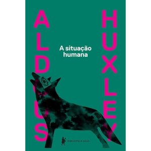 A SITUAÇÃO HUMANA - BIBLIOTECA AZUL
