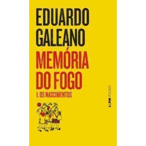 Memória do fogo 1 - os nascimentos - L&PM