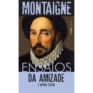 Ensaios: da amizade e outros textos - L&PM