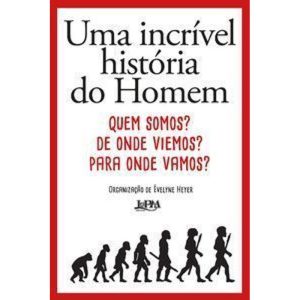 Uma incrível história do homem - L&PM