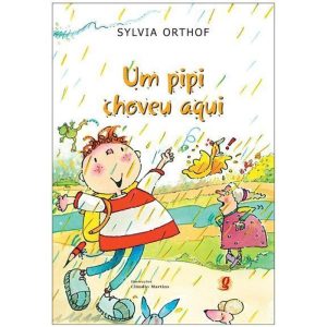 UM PIPI CHOVEU AQUI - GLOBAL EDITORA E DISTRIBUIDORA