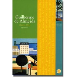 MELHORES POEMAS GUILHERME DE ALMEIDA: SELEÇÃO E PR - GLOBAL EDITORA E DISTRIBUIDORA