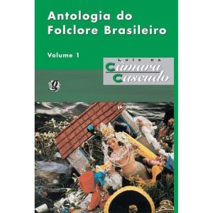 ANTOLOGIA DO FOLCLORE BRASILEIRO, V.1 - GLOBAL EDITORA E DISTRIBUIDORA