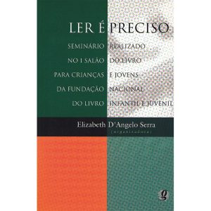 LER É PRECISO - GLOBAL EDITORA E DISTRIBUIDORA