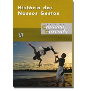HISTÓRIA DOS NOSSOS GESTOS - GLOBAL EDITORA E DISTRIBUIDORA