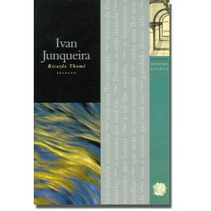 MELHORES POEMAS IVAN JUNQUEIRA: SELEÇÃO E PREFÁCIO - GLOBAL EDITORA E DISTRIBUIDORA