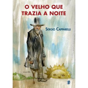 O VELHO QUE TRAZIA A NOITE - GLOBAL EDITORA E DISTRIBUIDORA