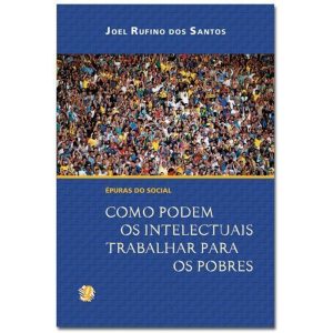 ÉPURAS DO SOCIAL: COMO PODEM OS INTELECTUAIS TRABA - GLOBAL EDITORA E DISTRIBUIDORA