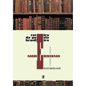 ROTEIRO DA POESIA BRASILEIRA - MODERNISMO - GLOBAL EDITORA E DISTRIBUIDORA
