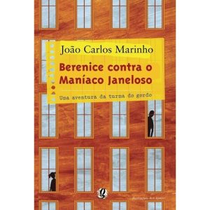 BERENICE CONTRA O MANÍACO JANELOSO - GLOBAL EDITORA E DISTRIBUIDORA