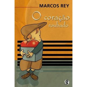O CORAÇÃO ROUBADO - GLOBAL EDITORA E DISTRIBUIDORA