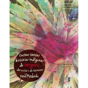 OUTRAS TANTAS HISTÓRIAS INDÍGENAS DE ORIGEM DAS CO - GLOBAL EDITORA E DISTRIBUIDORA