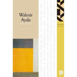 MELHORES POEMAS WALMIR AYALA: SELEÇÃO E PREFÁCIO:  - GLOBAL EDITORA E DISTRIBUIDORA