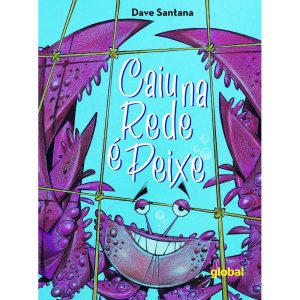 CAIU NA REDE É PEIXE - GLOBAL EDITORA E DISTRIBUIDORA