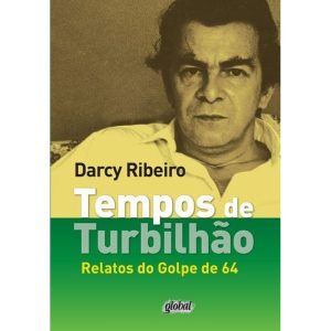 TEMPOS DE TURBILHÃO: RELATOS DO GOLPE DE 64 - GLOBAL EDITORA E DISTRIBUIDORA