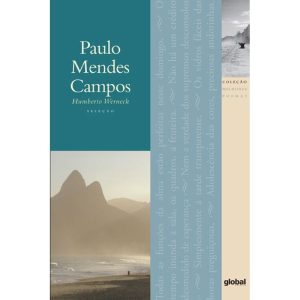 MELHORES POEMAS PAULO MENDES CAMPOS: SELEÇÃO E PRE - GLOBAL EDITORA E DISTRIBUIDORA