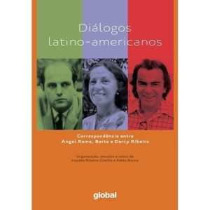 DIÁLOGOS LATINO-AMERICANOS: CORRESPONDÊNCIA ENTRE  - GLOBAL EDITORA E DISTRIBUIDORA