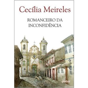 ROMANCEIRO DA INCONFIDÊNCIA - GLOBAL EDITORA E DISTRIBUIDORA