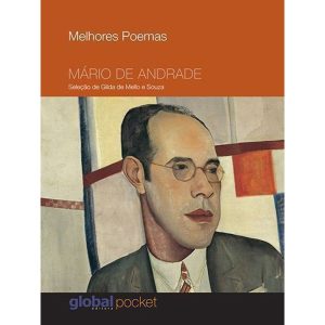 MELHORES POEMAS MÁRIO DE ANDRADE: SELEÇÃO E PREFÁC - GLOBAL EDITORA E DISTRIBUIDORA