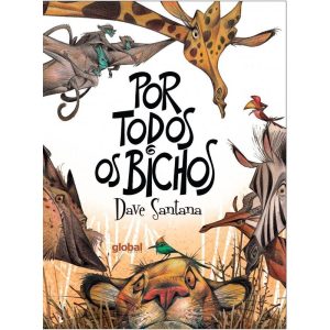 POR TODOS OS BICHOS - GLOBAL EDITORA E DISTRIBUIDORA