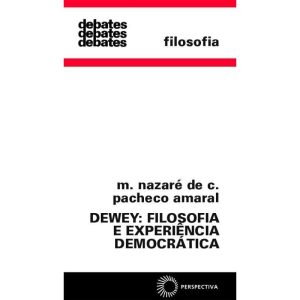 DEWEY: FILOSOFIA E EXPERIÊNCIA DEMOCRÁTICA - PERSPECTIVA