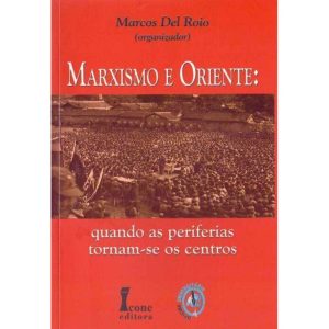 MARXISMO E ORIENTE: QUANDO AS PERIFERIAS TORNAM-SE - ICONE