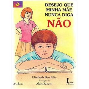 DESEJO QUE MINHA MAE NUNCA DIGA NAO - 2 - ICONE