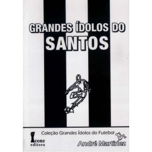 GRANDES IDOLOS DO SANTOS - COL. GRANDES IDOLOS DO  - ICONE