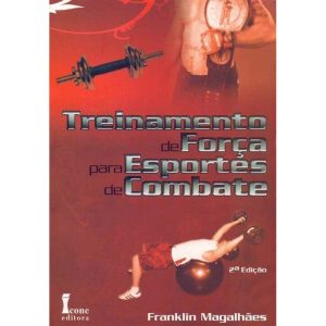 TREINAMENTO DE FORÇA PARA ESPORTES DE COMBATE  - 1 - ICONE