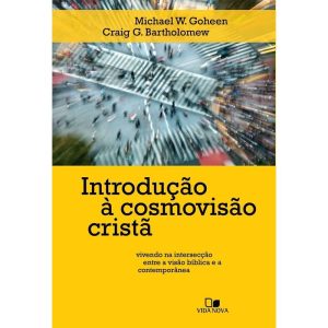 Introdução à cosmovisão cristã - - VIDA NOVA EDITORA
