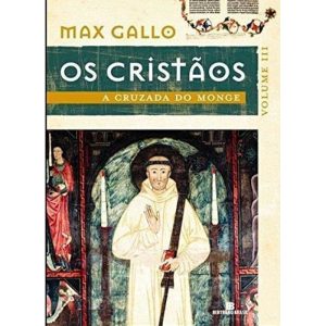 A CRUZADA DO MONGE (OS CRISTÃOS - VOL. 3) - BERTRAND BRASIL