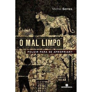 O MAL LIMPO: POLUIR PARA SE APROPRIAR?: POLUIR PAR - BERTRAND BRASIL